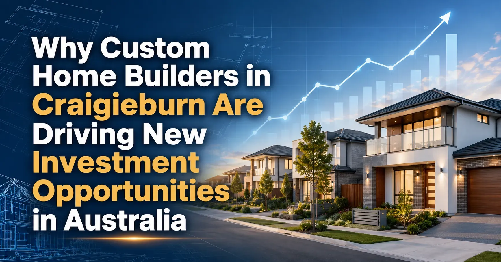 why-custom-home-builders-in-craigieburn-are-driving-new-investment-opportunities-in-australia